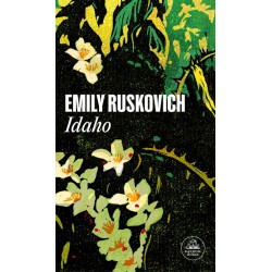 Idaho (Emily Ruskovich)...