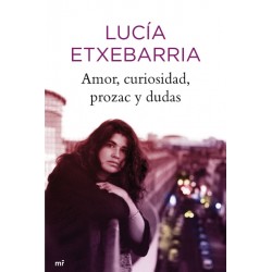 Amor, curiosidad, prozac y...