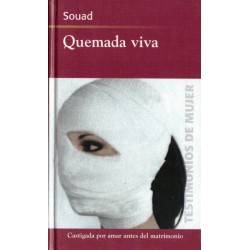 Quemada viva: testimonio de...