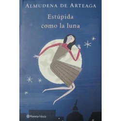 Estúpida como la luna...