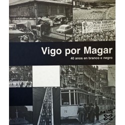 Vigo por Magar  I: 40 anos...