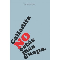Calladita NO estás más...