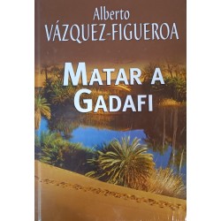 Matar a Gadafi (Alberto...