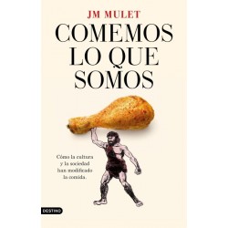 Comemos lo que somos: cómo...