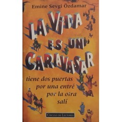 La vida es un caravasar,...