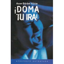 ¡Doma tu ira! (Anne-Bärbel...