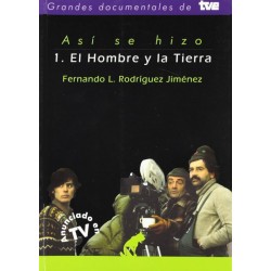 Así se hizo: el hombre y la...