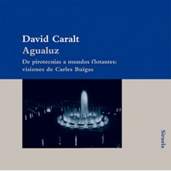Agualuz: de pirotecnias a...