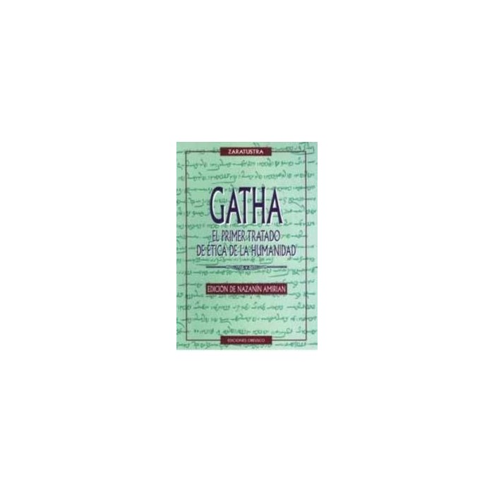 Gatha El Primer Tratado De ética De La Humanidad Zaratustra Obelisco Ediciones